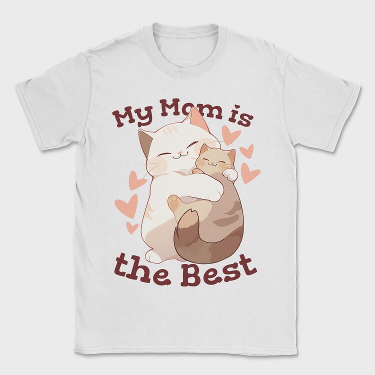My Mom Is the Best, Tricou Barbati (Unisex)