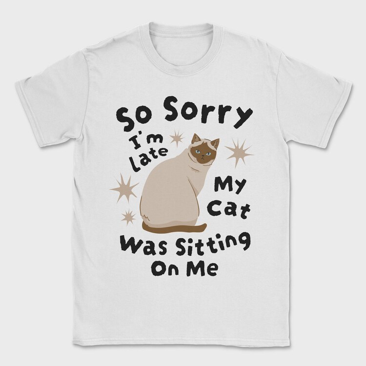 My Cat Was Sitting on Me, Tricou Barbati (Unisex)
