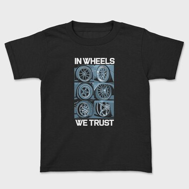 In Wheels We Trust 2, Tricou Copii