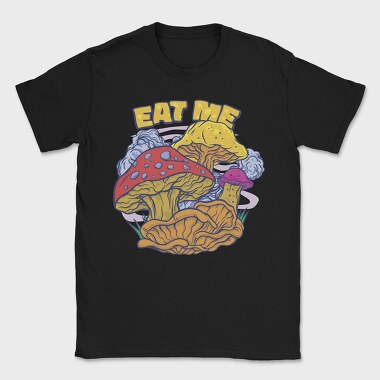 Mushrooms Eat Me, Tricou Barbati (Unisex)