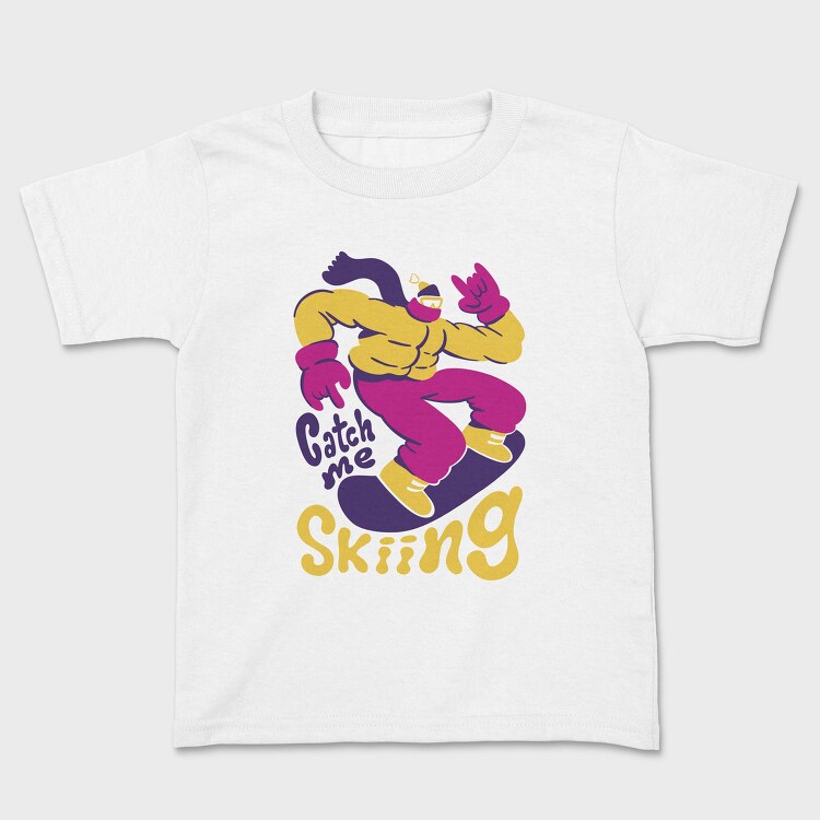 Catch Me Skiing Trend Winter Snowboard, Tricou Copii