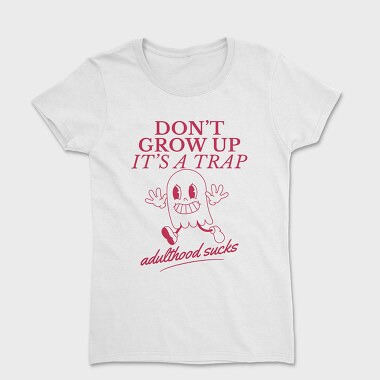 Adulthood Trap Adulthood Sucks Nc, Tricou Femei