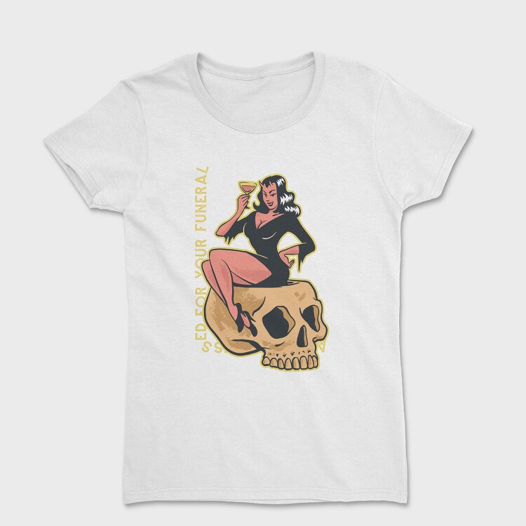 Already Dressed For Your Funeral, Tricou Femei