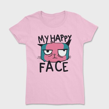 Angry Cat Face My Happy Face, Tricou Femei