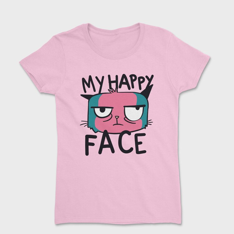 Angry Cat Face My Happy Face, Tricou Femei