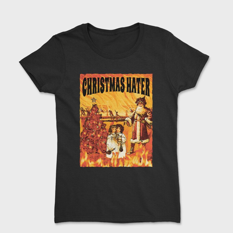 Christmas Hater Fire, Tricou Femei