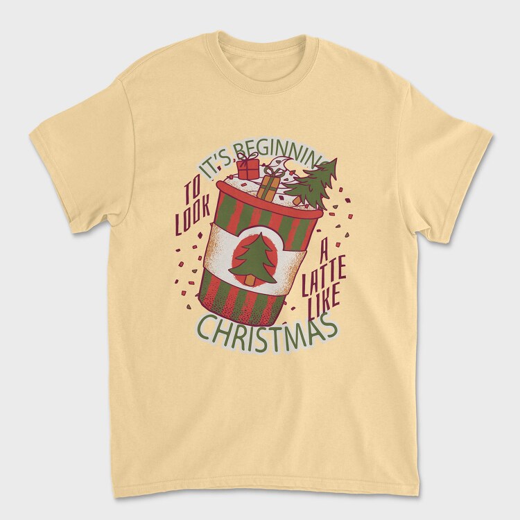 Christmas Latte A Latte Like, Tricou Barbati (Unisex)
