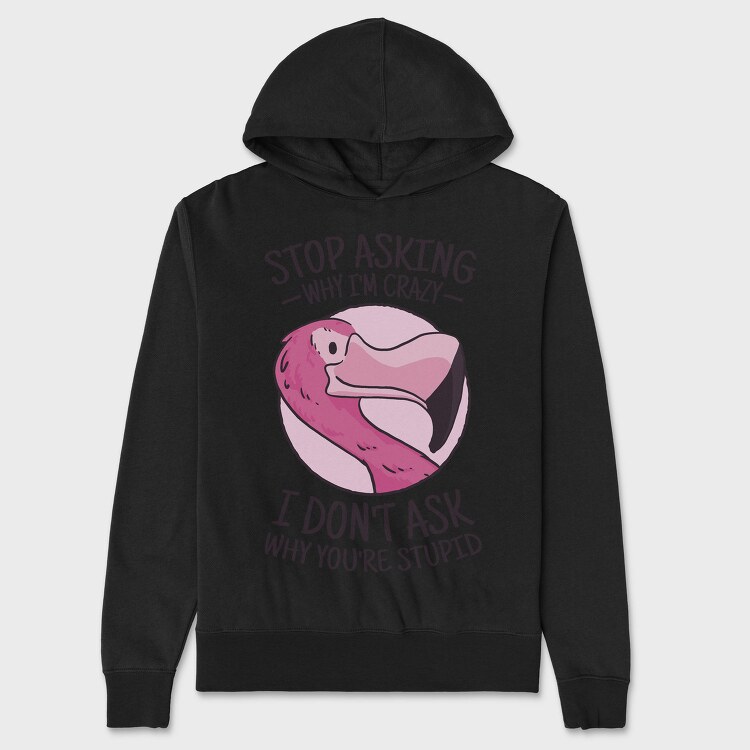 Crazy Flamingo Quote, Hanorac Oversize Barbati (Unisex)