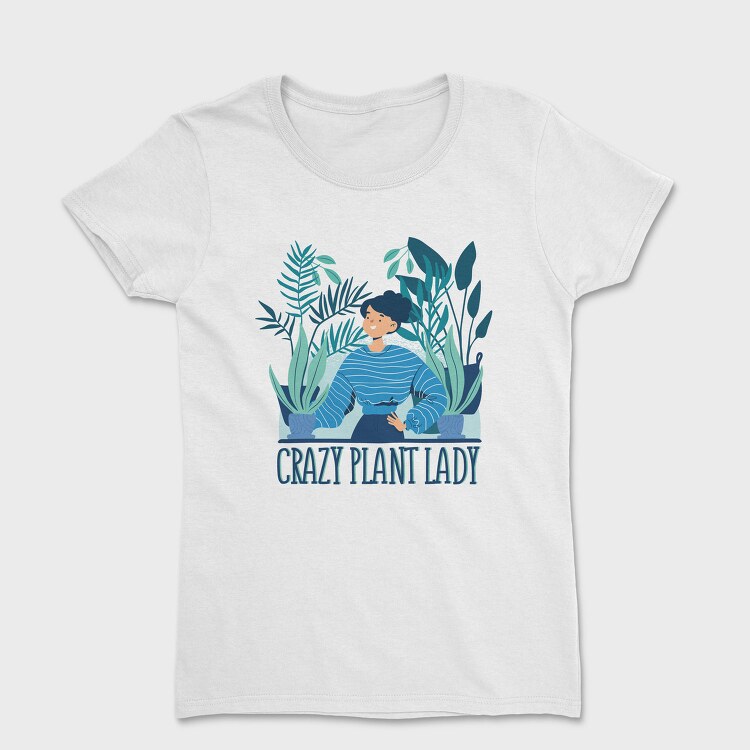 Crazy Plant Lady, Tricou Femei