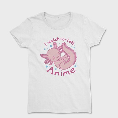 Cute Baby Axolotl Anime I Whatch O Lotl, Tricou Femei