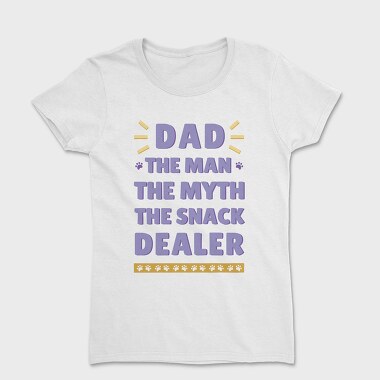 Dad Snack Dealer, Tricou Femei