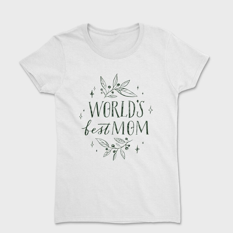 Best Mom Mothers Day Lettering, Tricou Femei