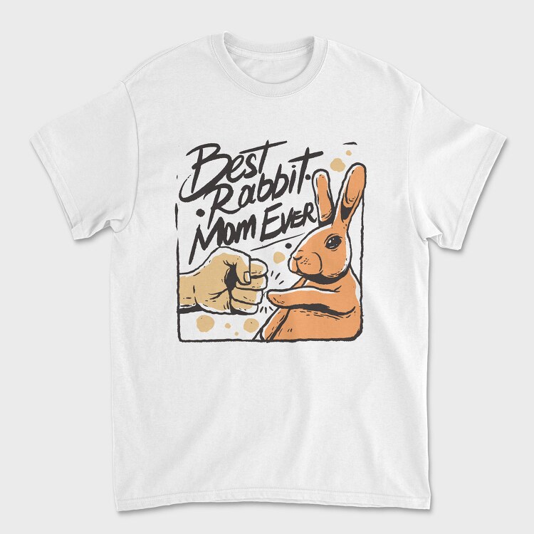 Best Rabbit Mom Ever, Tricou Barbati (Unisex)