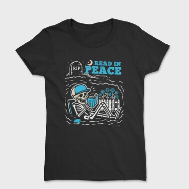 Book Lover Skeleton Humor Read In Peace, Tricou Femei