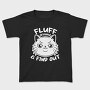 Fluff Around Funny Cat Quote, Tricou Copii