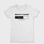 Brain Loading Bar, Tricou Femei