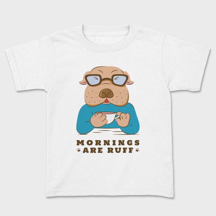 Bulldog Coffee Morning Mornings Are Ruff Nc, Tricou Copii