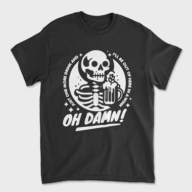 Drinking Skeleton Trend Oh Damn, Tricou Barbati (Unisex)