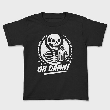 Drinking Skeleton Trend Oh Damn, Tricou Copii