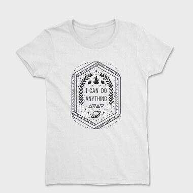 I Can Do Anything Quote, Tricou Femei