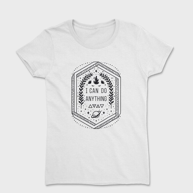 I Can Do Anything Quote, Tricou Femei