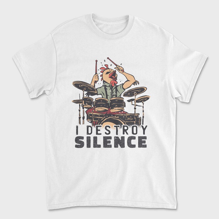 I Destroy Silence Drums Chicken, Tricou Barbati (Unisex)