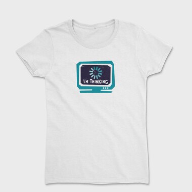 Im Thinking Funny, Tricou Femei