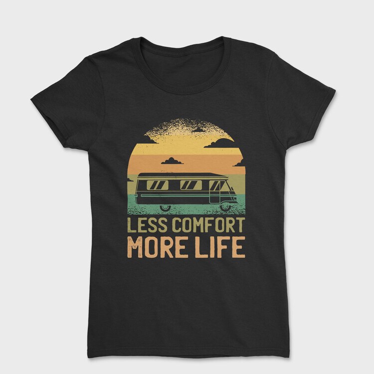 Camper Van Transportation Less Comfort More Life, Tricou Femei