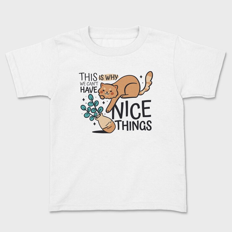 Can T Have Nice Things Cat, Tricou Copii
