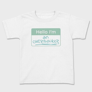 Overthinker Name Tag Hello I M An Overthinker, Tricou Copii