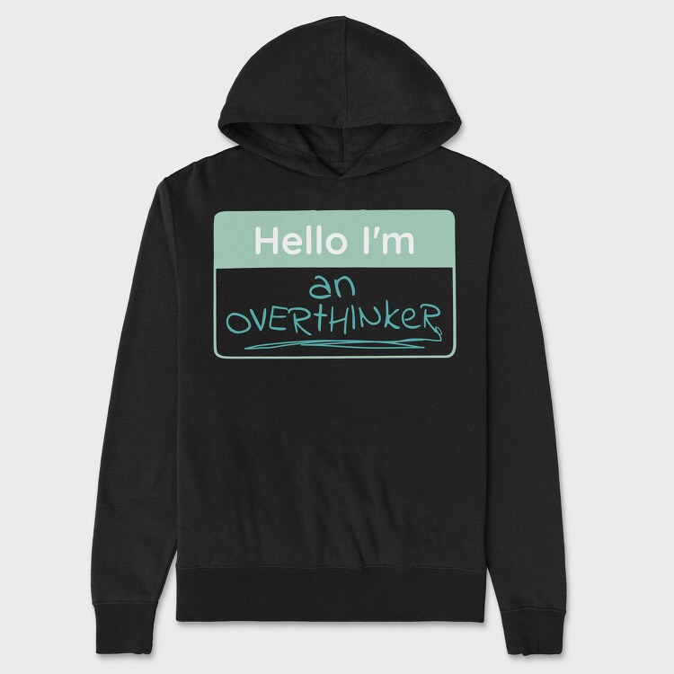 Overthinker Name Tag Hello I M An Overthinker, Hanorac Oversize Barbati (Unisex)