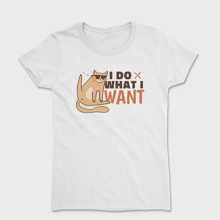 Do What I Want Funny Cat Sunglasses Creators Ep, Tricou Femei