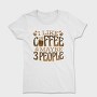 Funny Coffee Quote I Like, Tricou Femei