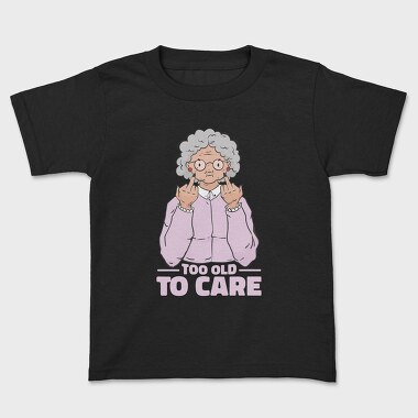 Funny Grandma Cartoon Too Old To Care, Tricou Copii