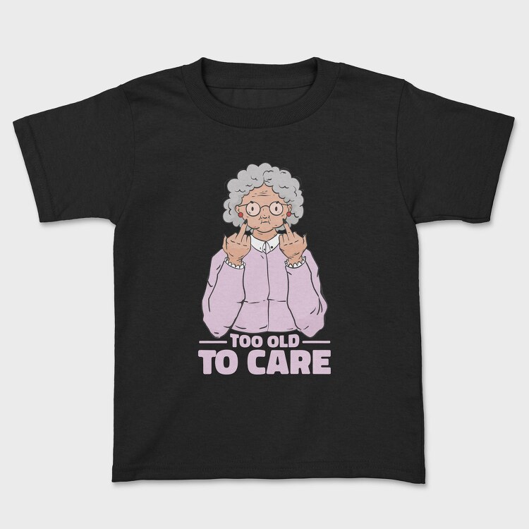 Funny Grandma Cartoon Too Old To Care, Tricou Copii