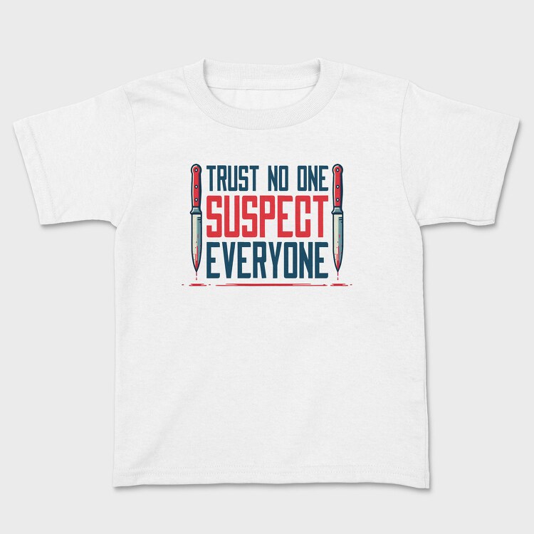 Funny Suspicion Quote Mistery Dinner, Tricou Copii