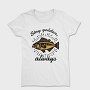 Golden Fish Quote Stay Golden, Tricou Femei