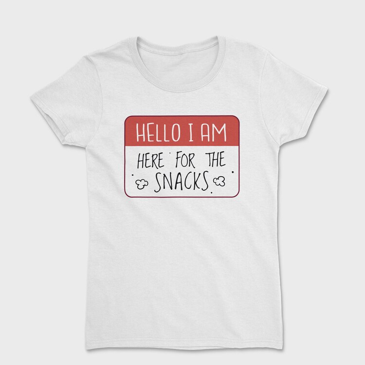 Snacks Lover Name Tag Hello I M Here For The Snacks, Tricou Femei