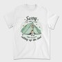 Sorry Camping Tent Quote For What I Said, Tricou Barbati (Unisex)