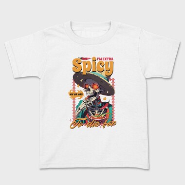 Spicy Skeleton Mexican I M Extra Spicy, Tricou Copii