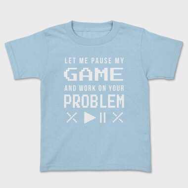Gamer Funny Quote Pixel Art Pause My Game, Tricou Copii