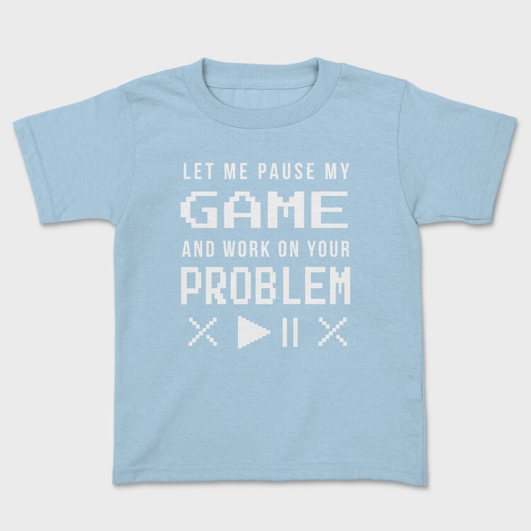Gamer Funny Quote Pixel Art Pause My Game, Tricou Copii