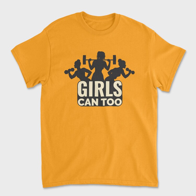 Gym Girls Can Too Quote Silhouette, Tricou Barbati (Unisex)