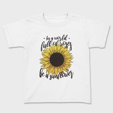 Sunflower Rose Quote, Tricou Copii