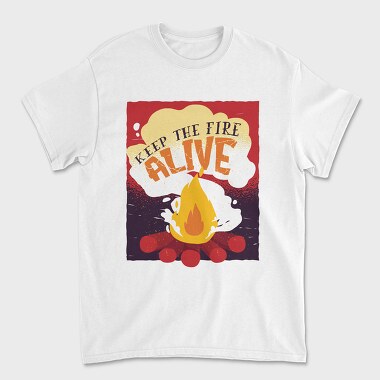 Keep The Fire Alive Quote, Tricou Barbati (Unisex)
