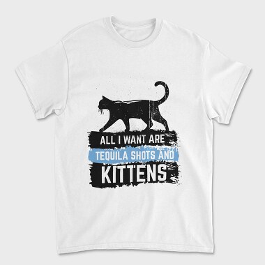 Tequila And Kittens, Tricou Barbati (Unisex)