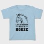 Life Is Better Horse Quote, Tricou Copii