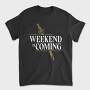 Weekend Is Coming Sword, Tricou Barbati (Unisex)