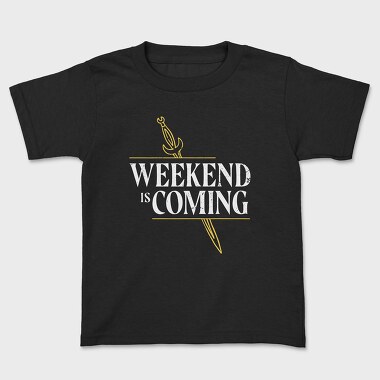 Weekend Is Coming Sword, Tricou Copii