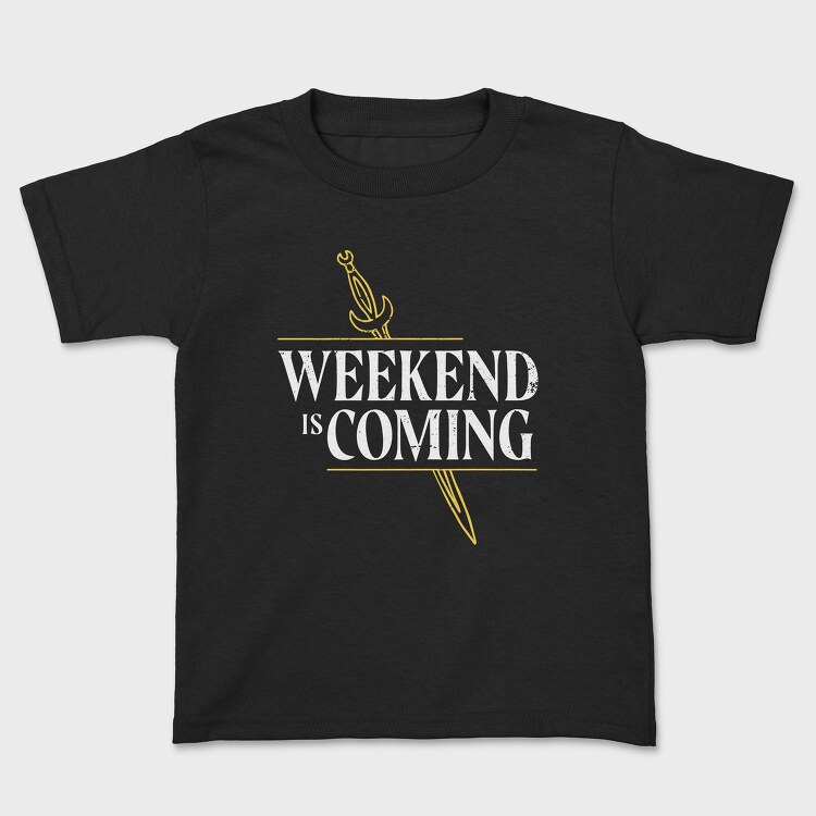 Weekend Is Coming Sword, Tricou Copii
